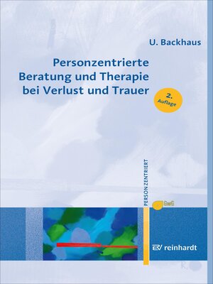 cover image of Personzentrierte Beratung und Therapie bei Verlust und Trauer
